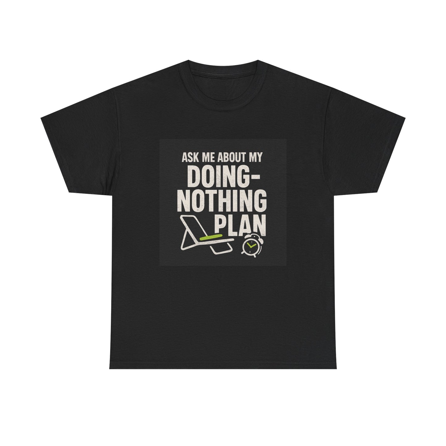 Doing-Nothing Plan T-Shirt - Funny Lazy Day Graphic Tee