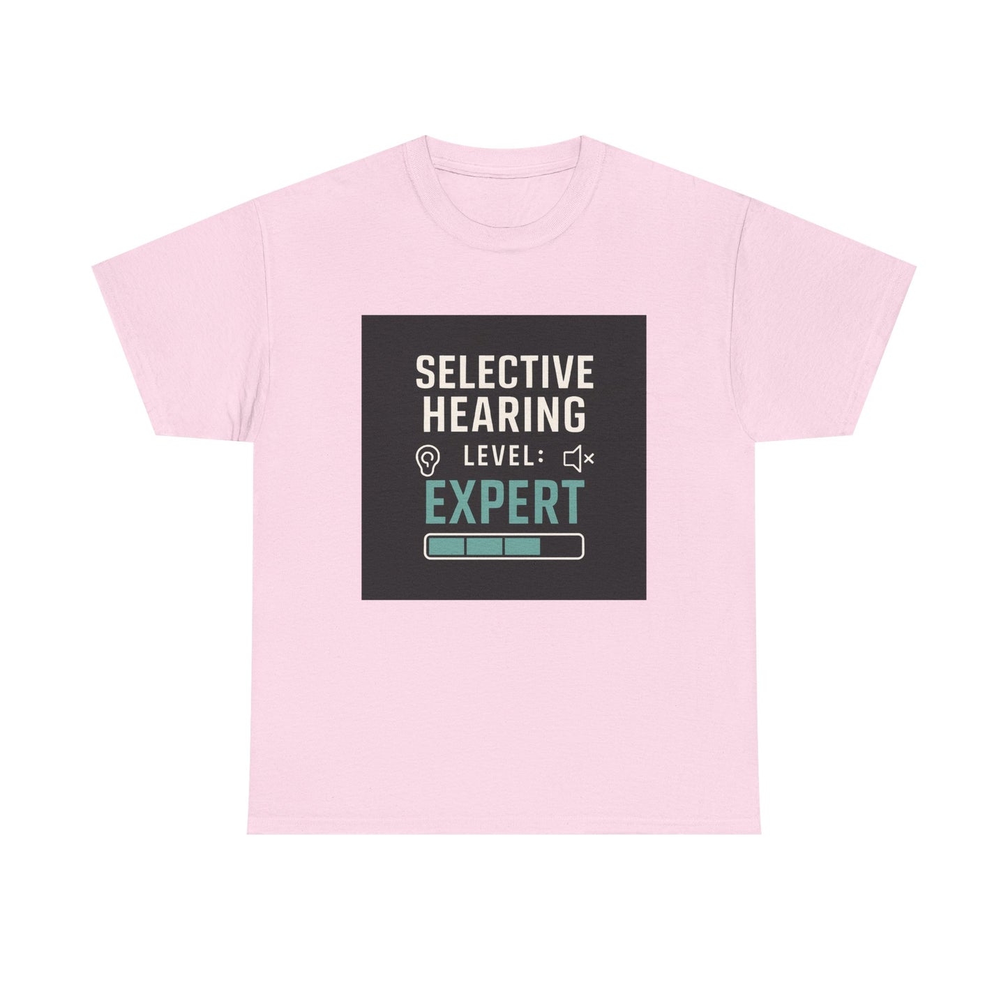 Selective Hearing Level: Expert T-Shirt