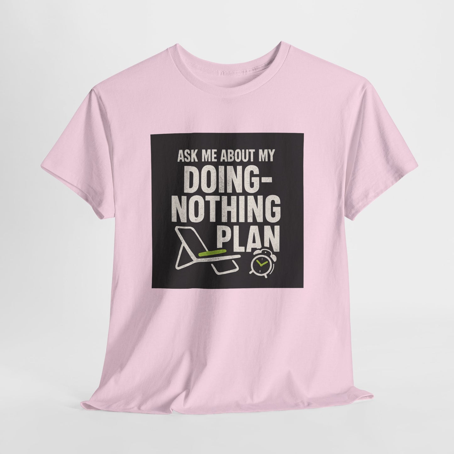 Doing-Nothing Plan T-Shirt - Funny Lazy Day Graphic Tee