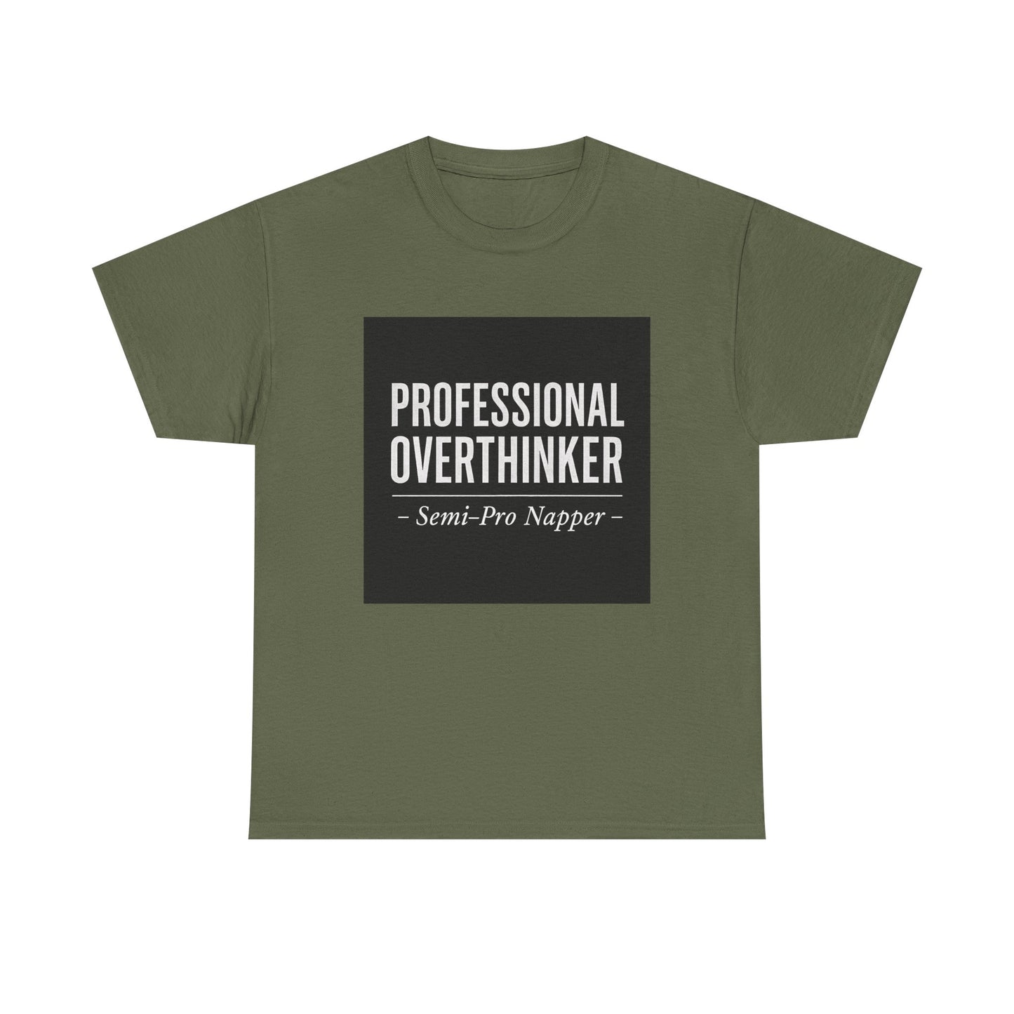 Professional Overthinker T-Shirt — "Semi-Pro Napper" Funny Graphic Tee