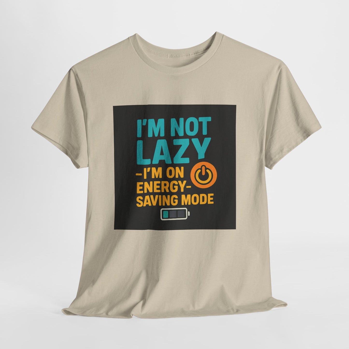 I'm Not Lazy I'm on Energy-Saving Mode T-Shirt