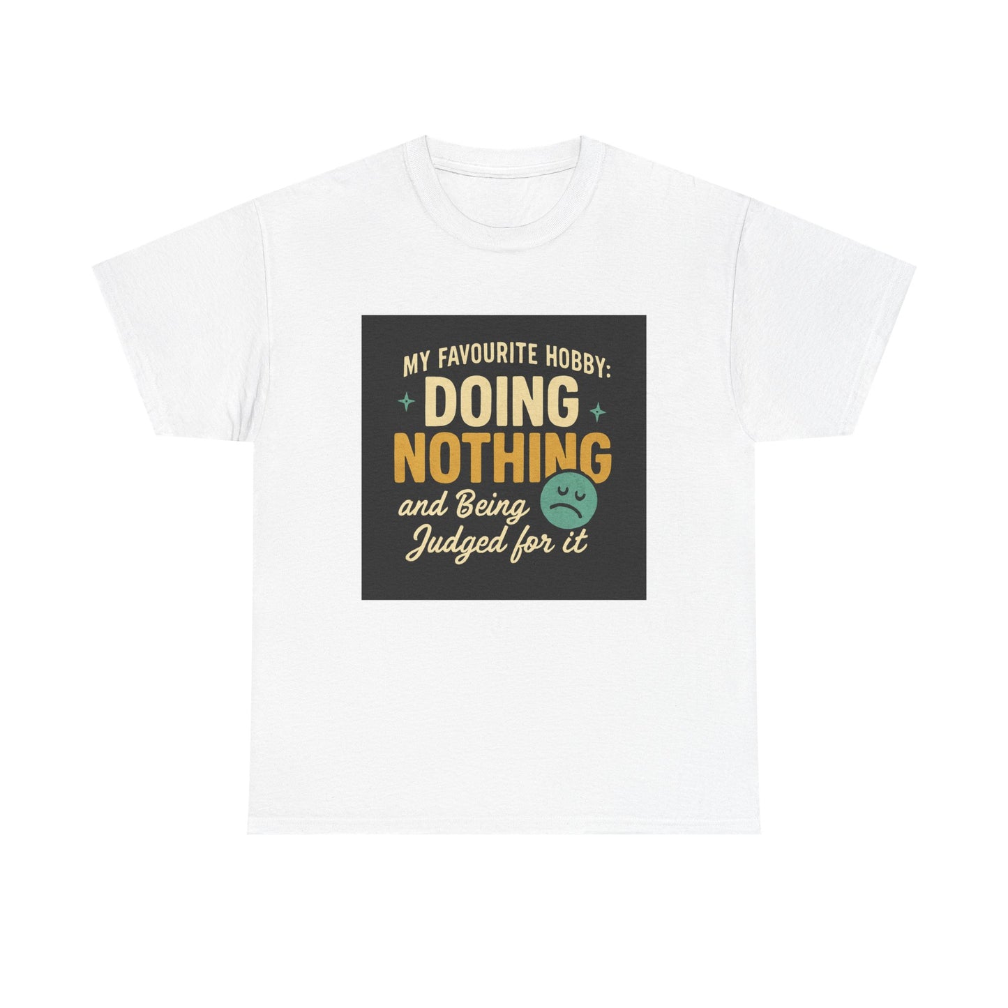 Doing Nothing & Being Judged T-Shirt — Funny Lazy Hobby Tee
