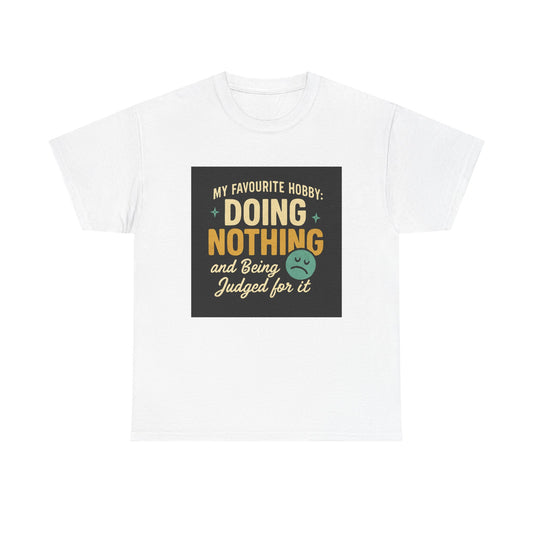 Doing Nothing & Being Judged T-Shirt — Funny Lazy Hobby Tee