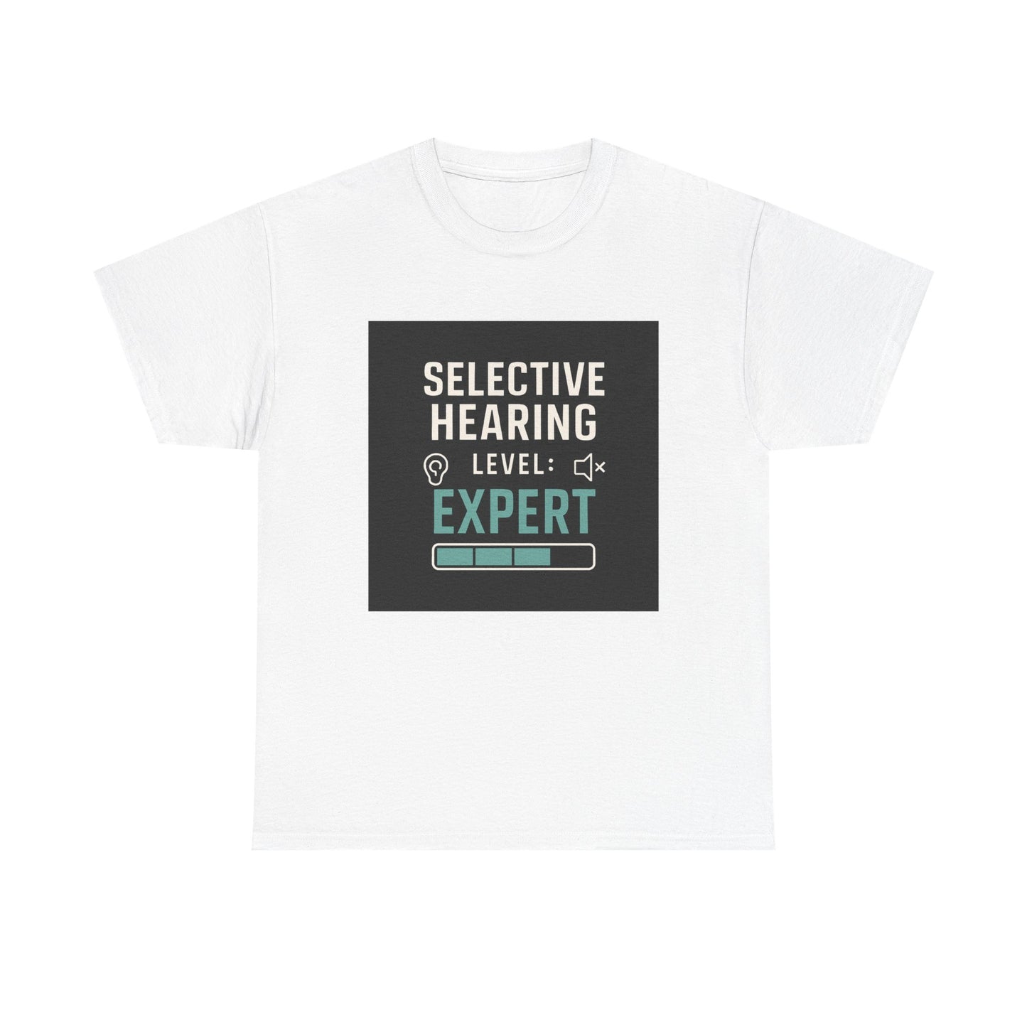 Selective Hearing Level: Expert T-Shirt