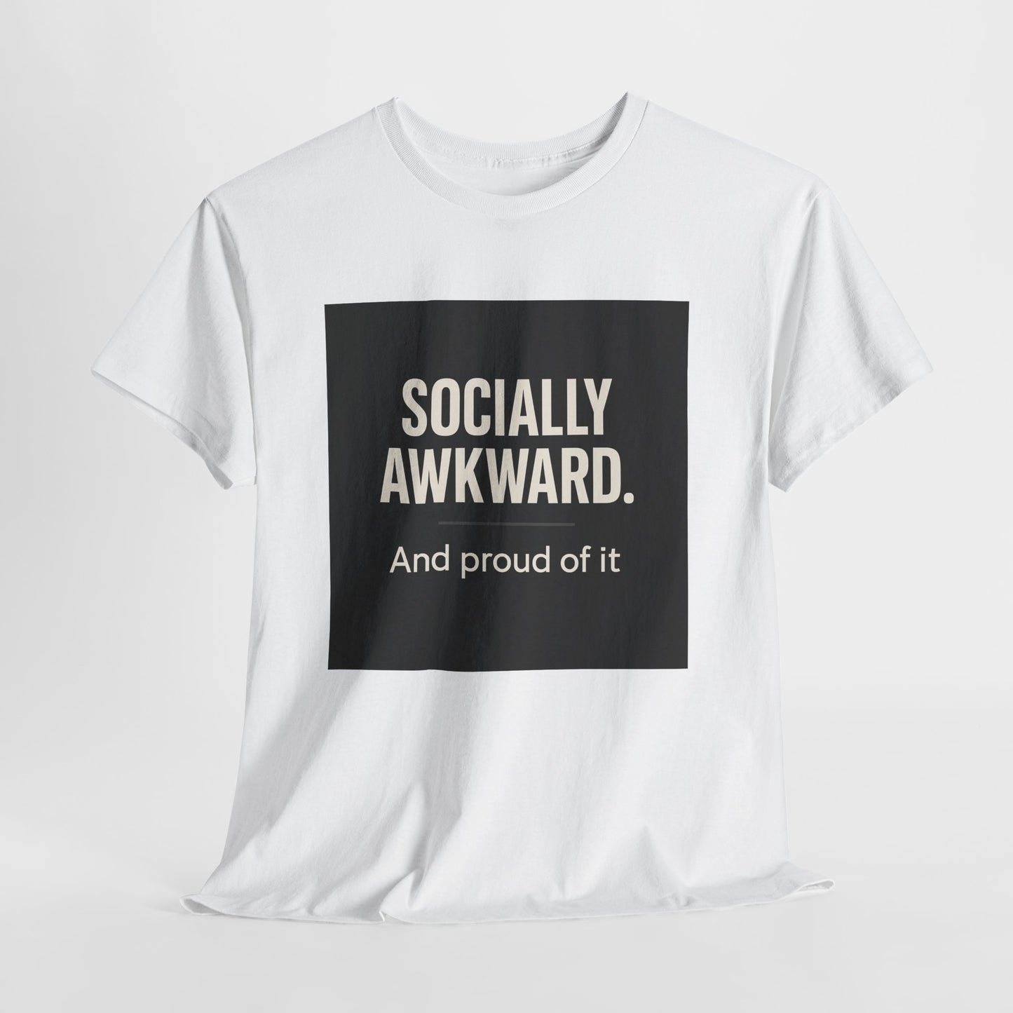 Socially Awkward Tee — “Socially Awkward. And proud of it.” Funny Introvert T-Shirt