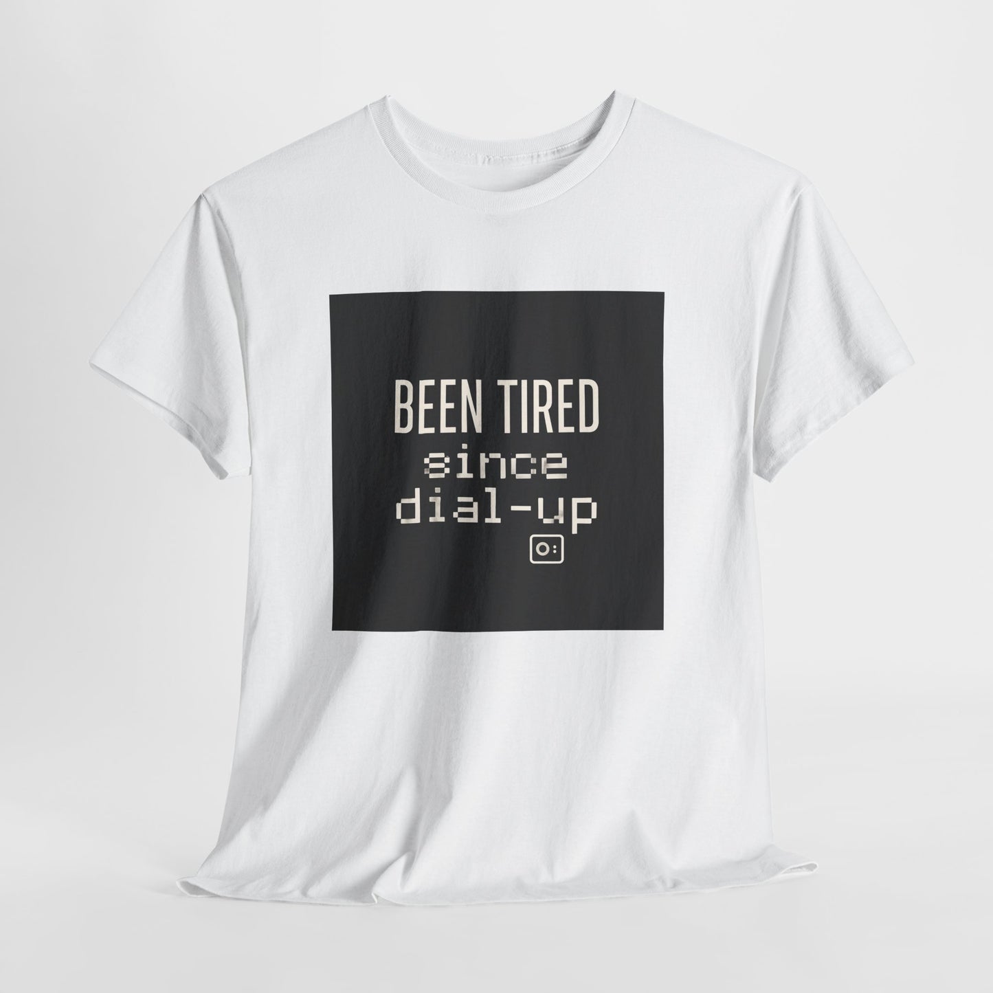 Been Tired Since Dial-Up Tee — Retro Internet Vintage Tech T-Shirt