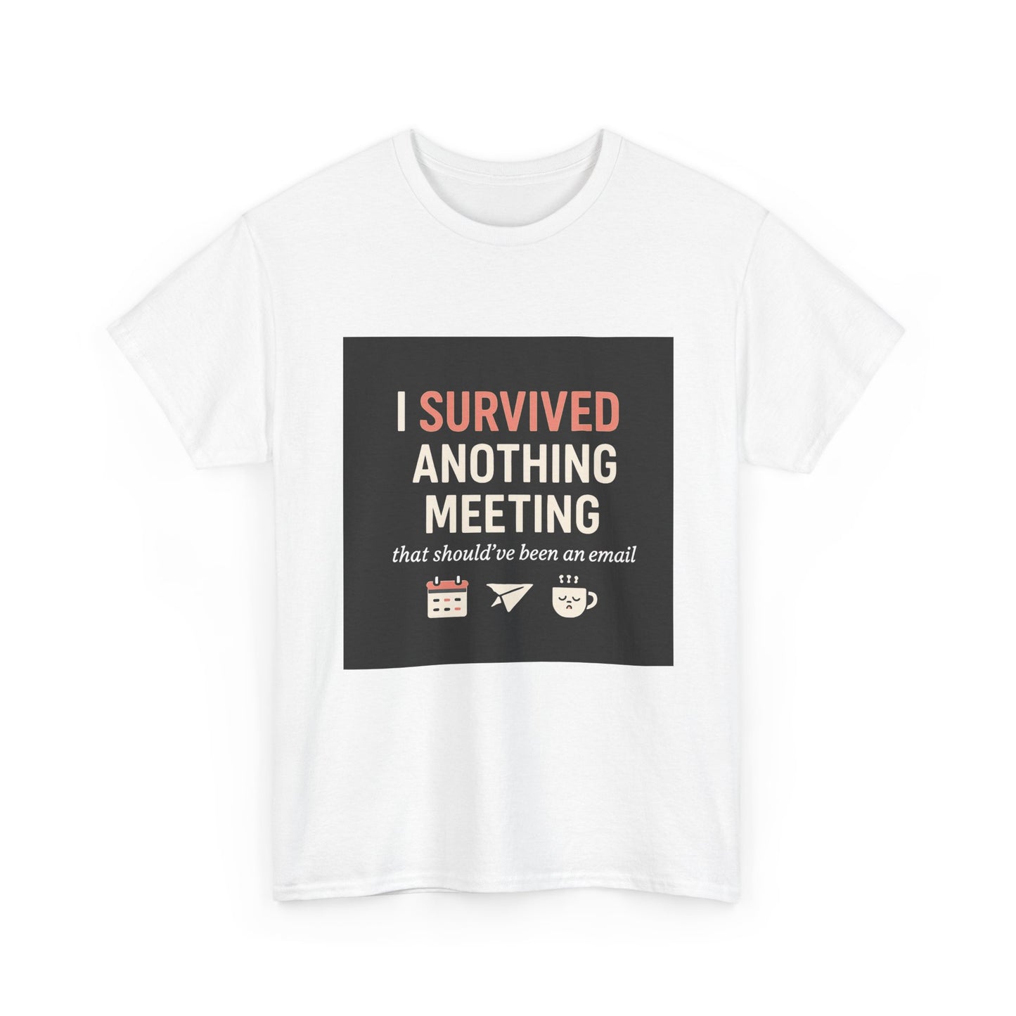 Survived Another Meeting T-Shirt — Funny Office Humor Tee