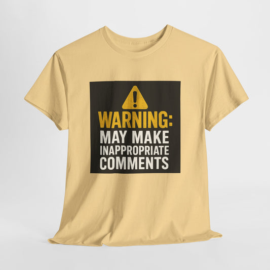 Warning: May Make Inappropriate Comments T‑Shirt