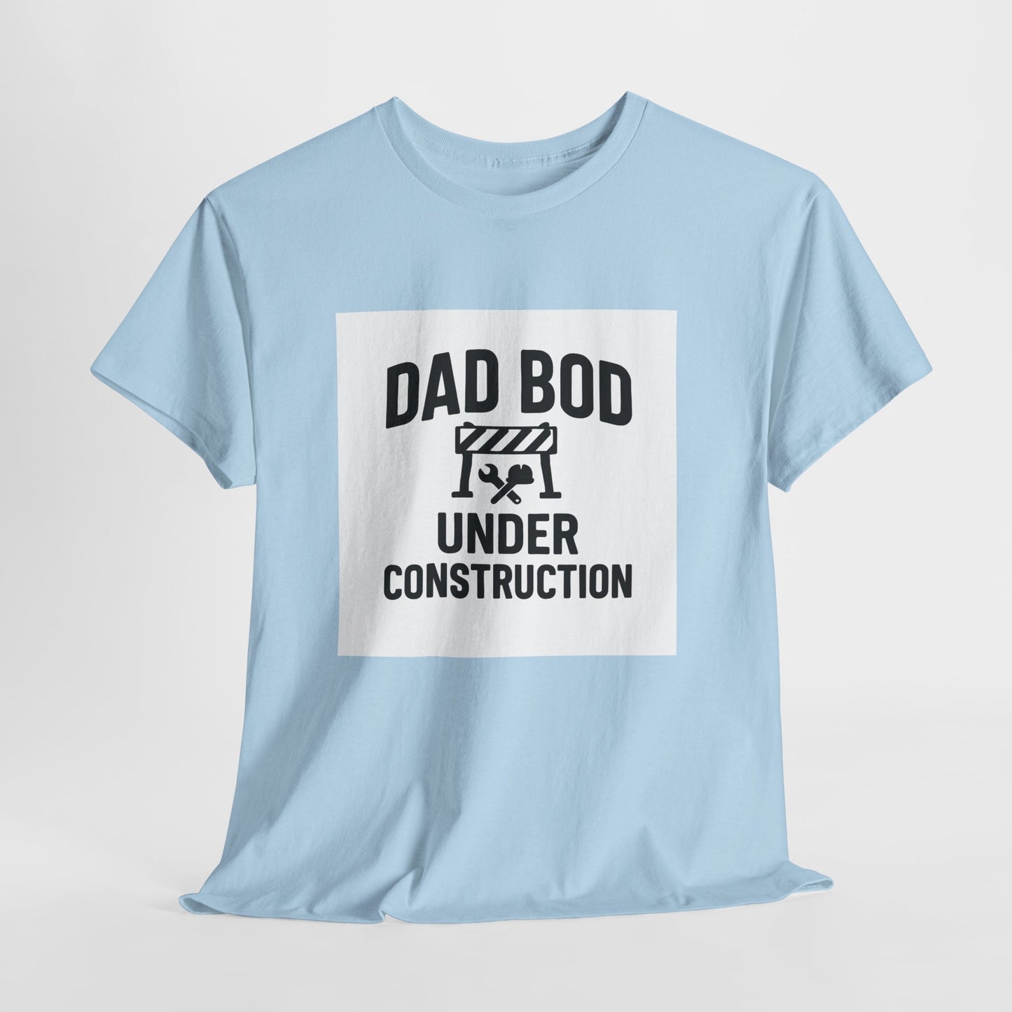 Dad Bod Under Construction T-Shirt — Funny Father’s Day Tee
