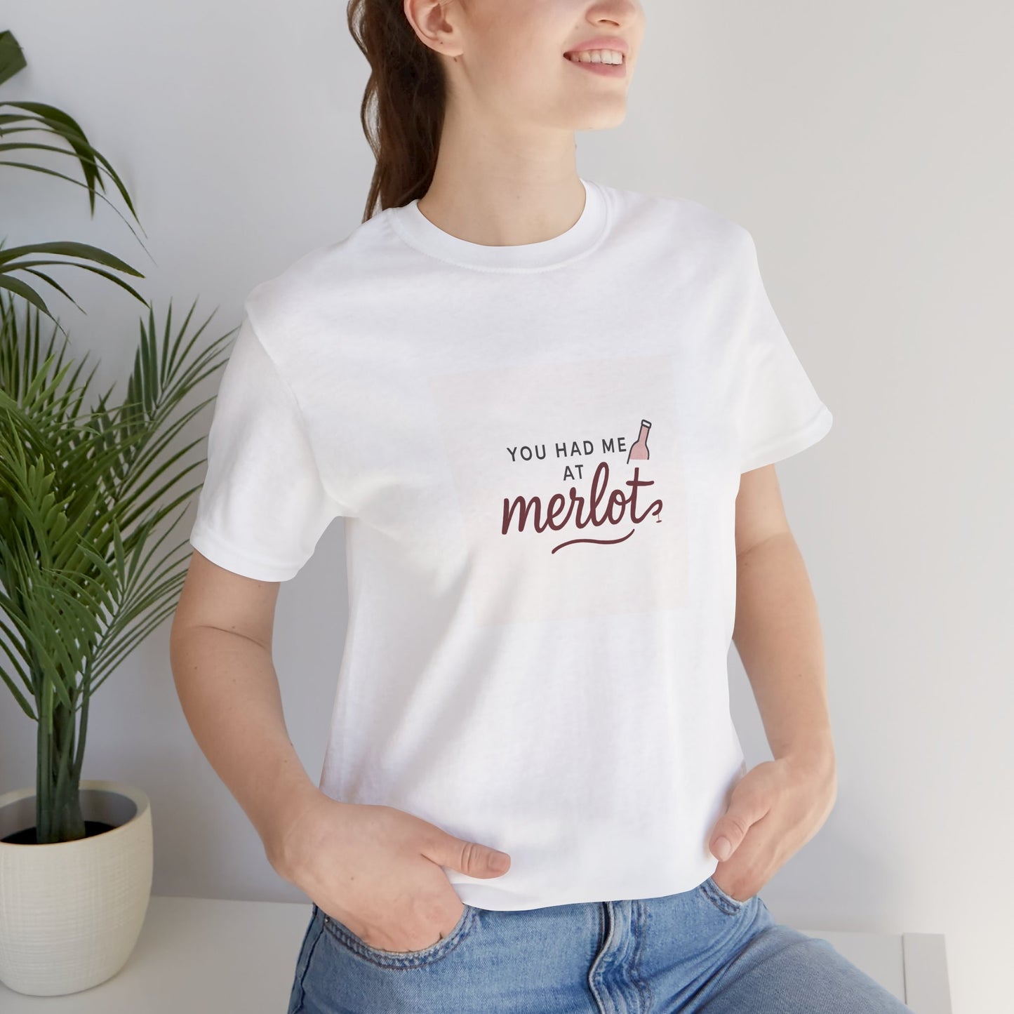 You Had Me at Merlot T‑Shirt