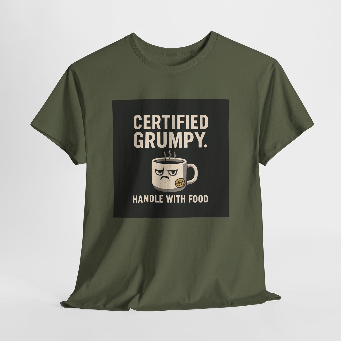 Certified Grumpy Tee - "Handle With Food" Funny Coffee Shirt