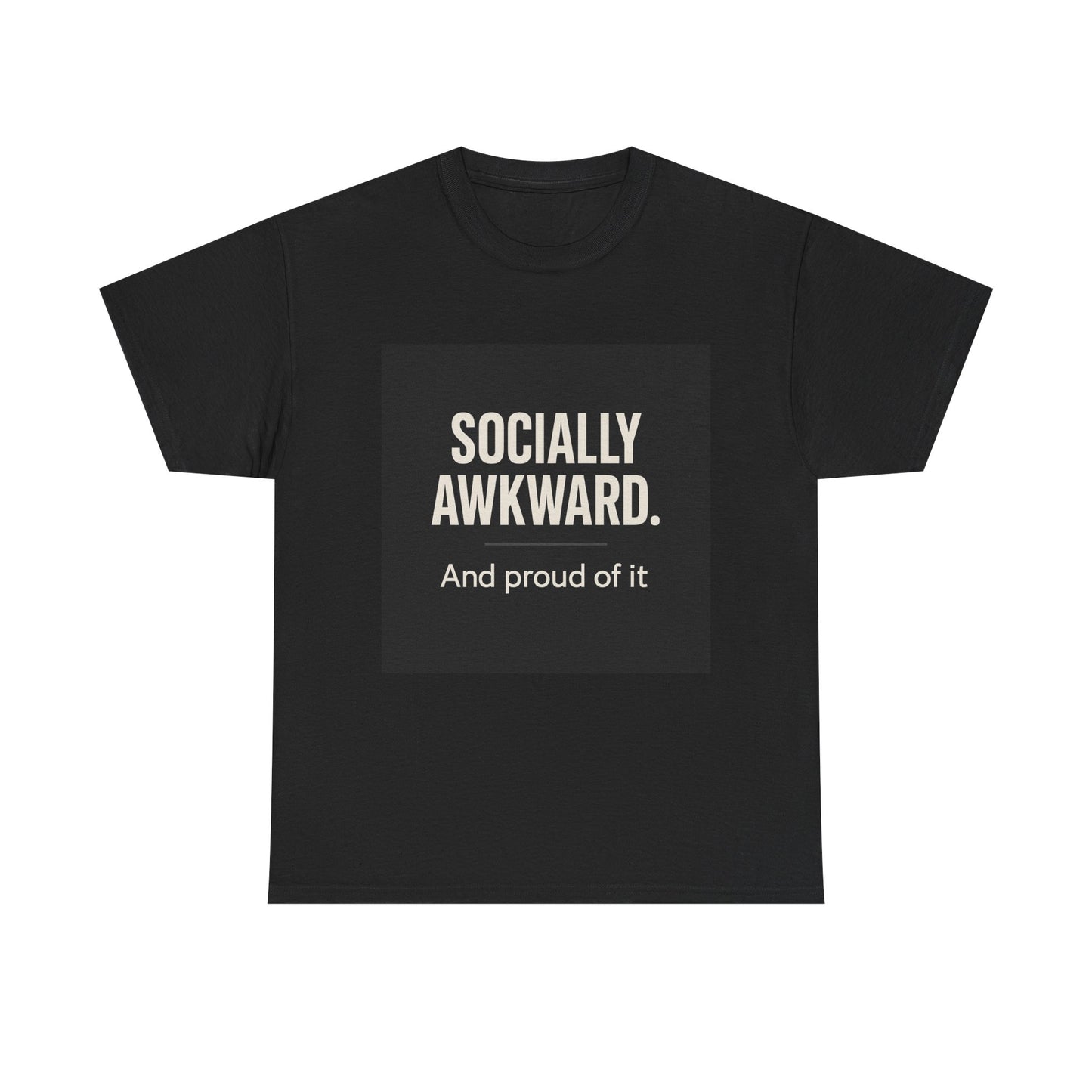Socially Awkward Tee — “Socially Awkward. And proud of it.” Funny Introvert T-Shirt