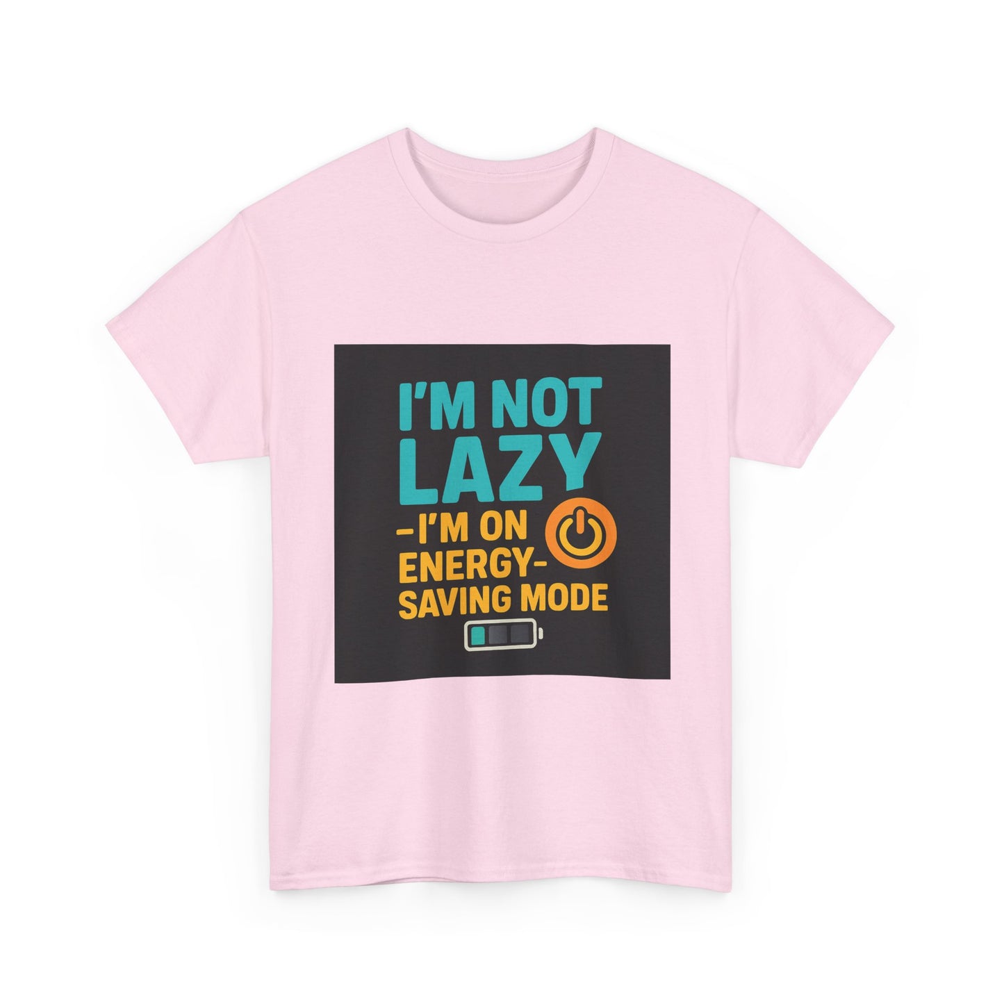 I'm Not Lazy I'm on Energy-Saving Mode T-Shirt