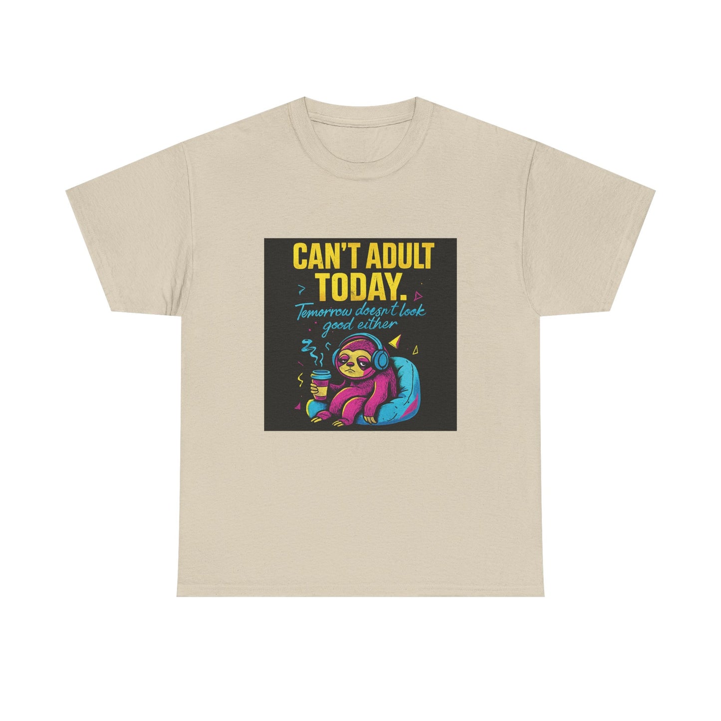 Can't Adult Today T-Shirt — Cute Sloth 'Tomorrow When I Feel Like A Grownup' Graphic Tee
