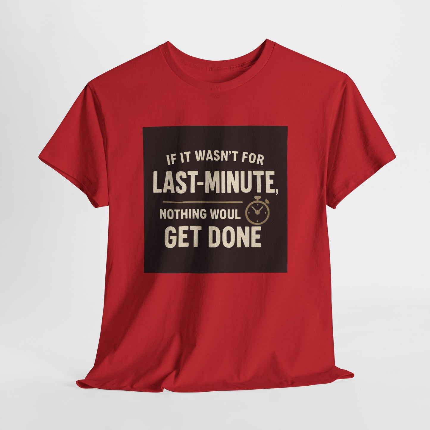 Last Minute T shirt