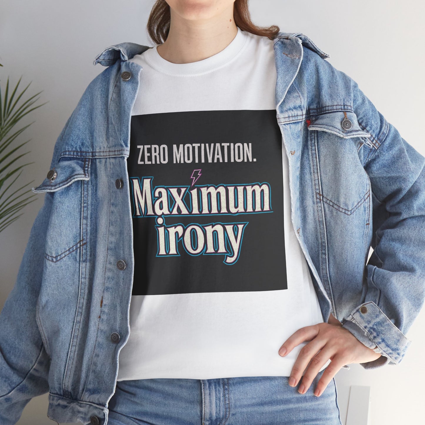 T-Shirt — "Zero Motivation. Maximum Irony" Graphic Tee