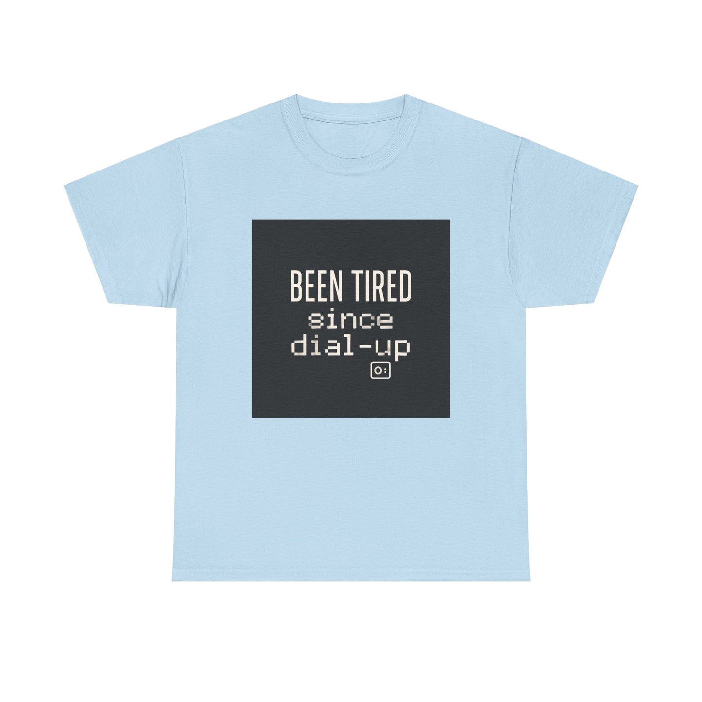 Been Tired Since Dial-Up Tee — Retro Internet Vintage Tech T-Shirt