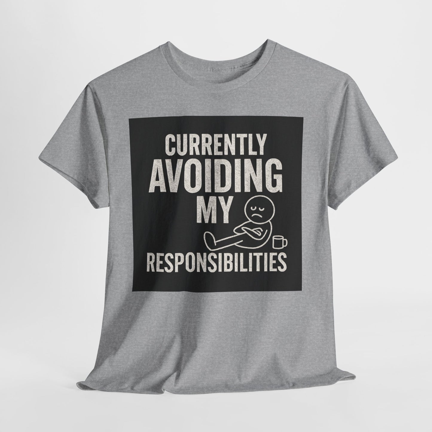 Currently Avoiding My Responsibilities T-Shirt