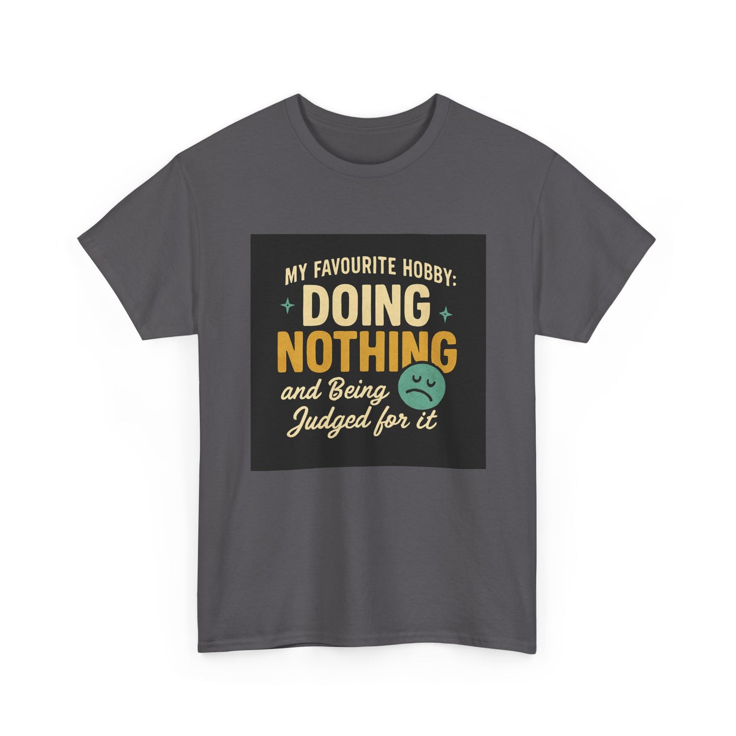 Doing Nothing & Being Judged T-Shirt — Funny Lazy Hobby Tee