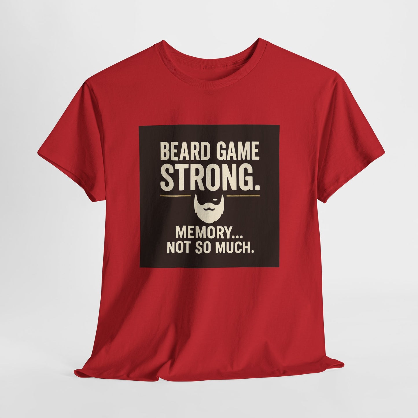 Beard Game Strong T-Shirt – Funny Beard Memory Graphic Tee
