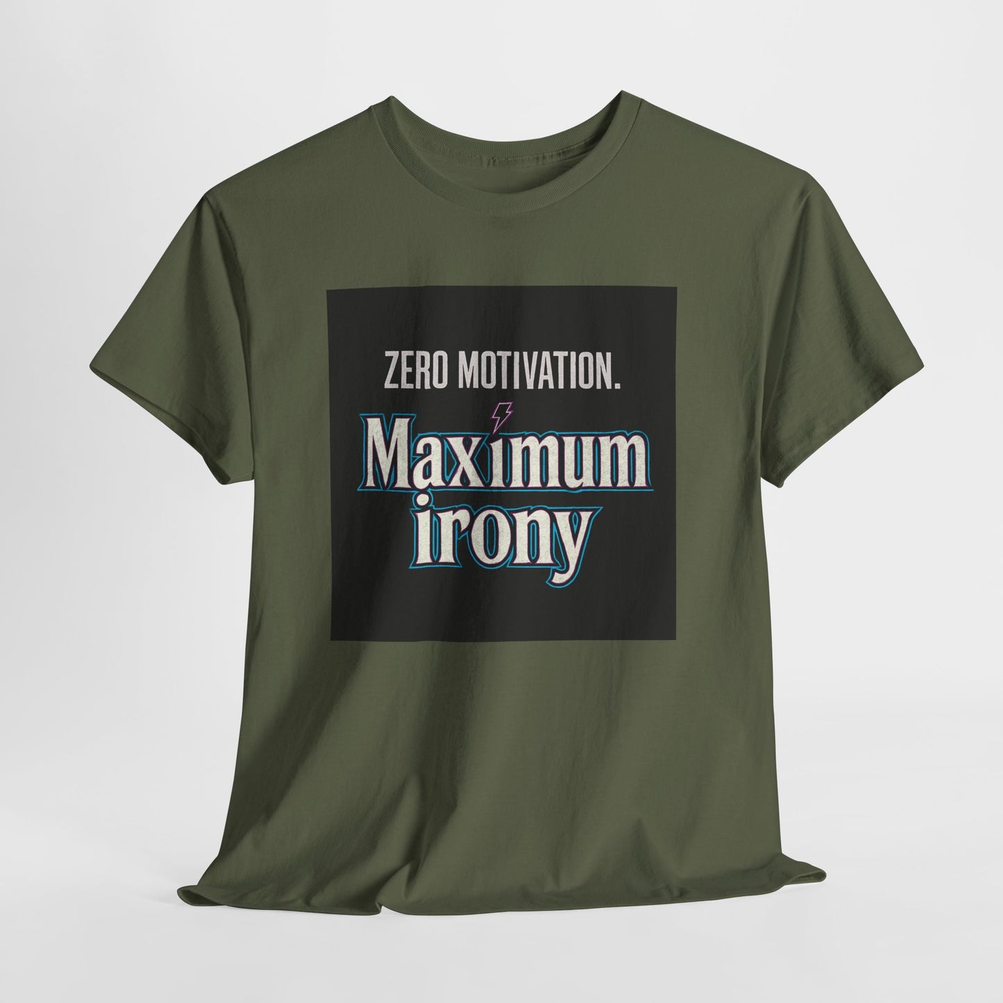 T-Shirt — "Zero Motivation. Maximum Irony" Graphic Tee
