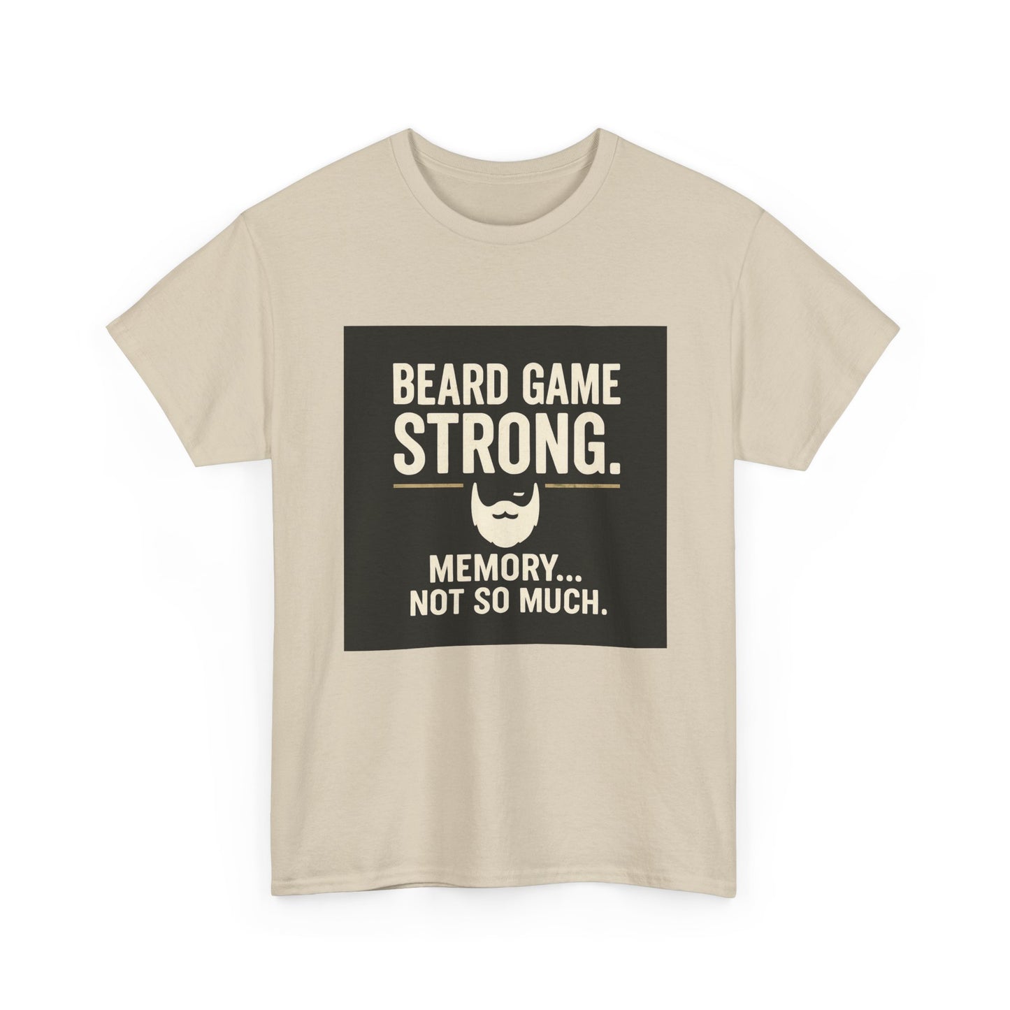 Beard Game Strong T-Shirt – Funny Beard Memory Graphic Tee