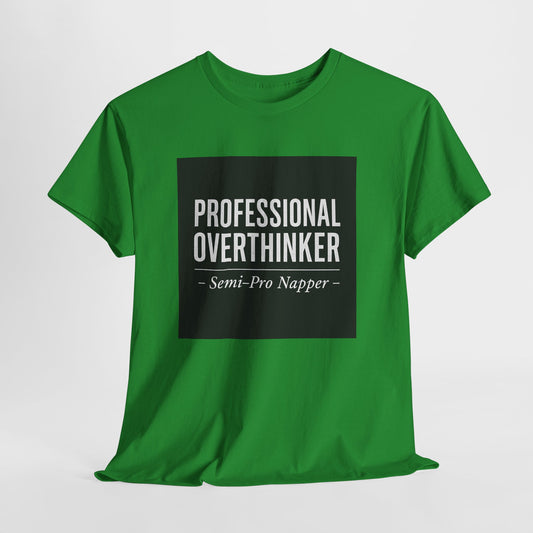 Professional Overthinker T-Shirt — "Semi-Pro Napper" Funny Graphic Tee