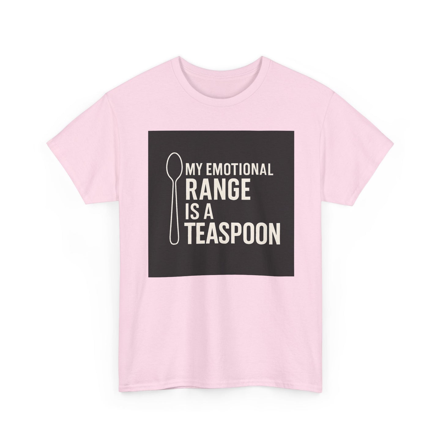 My Emotional Range Is a Teaspoon T-Shirt – Funny Sarcastic Graphic Tee for Tea Lovers