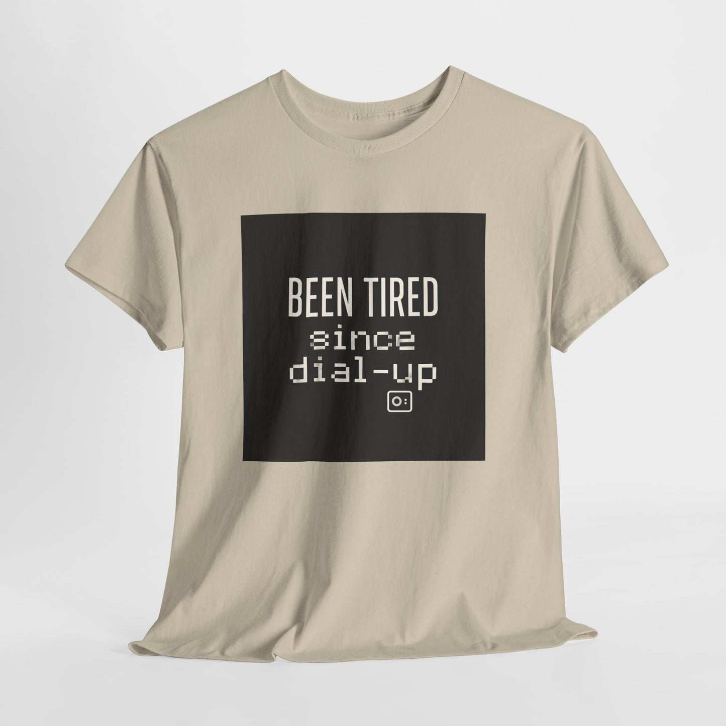 Been Tired Since Dial-Up Tee — Retro Internet Vintage Tech T-Shirt