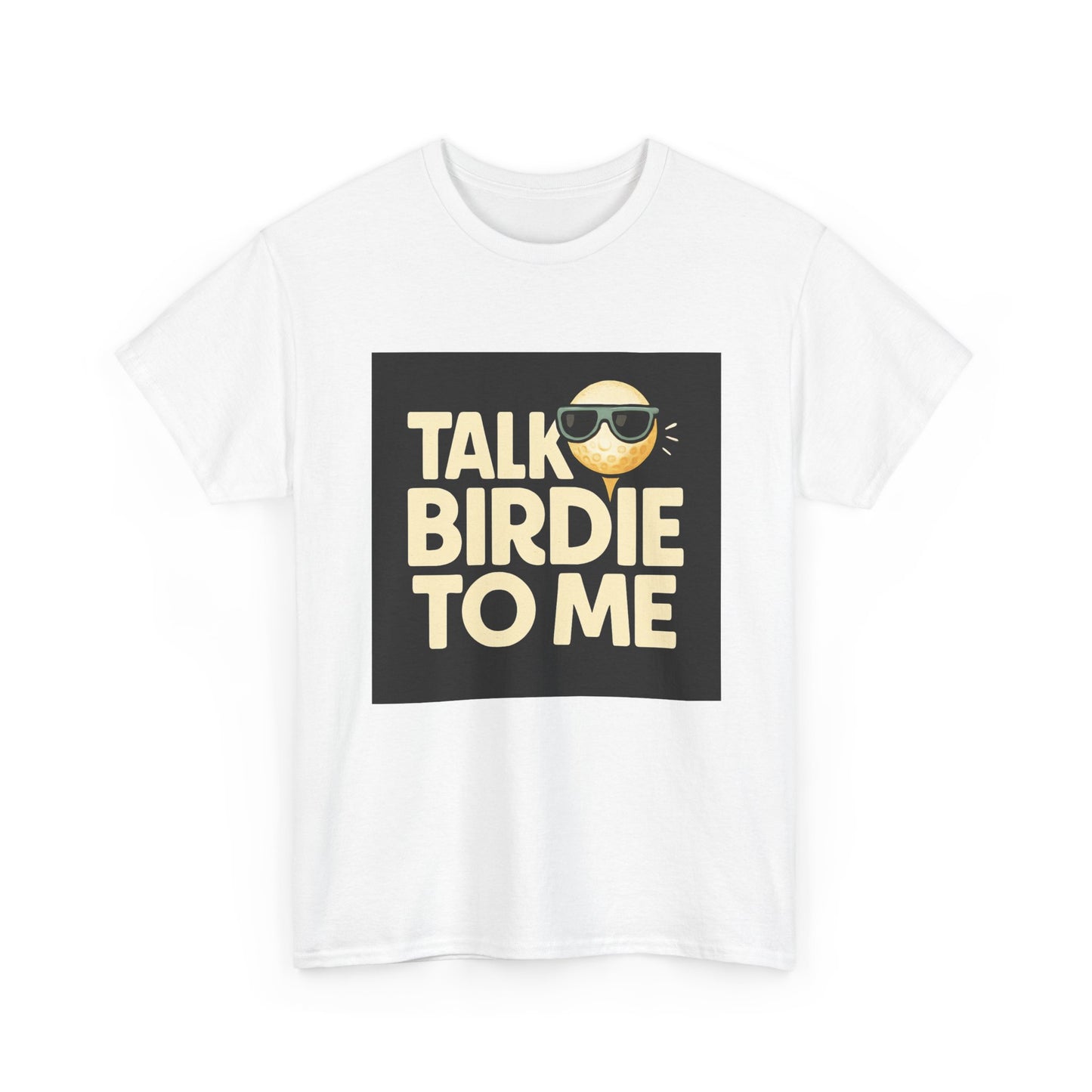 "Talk Birdie To Me" Funny Golf T shirt