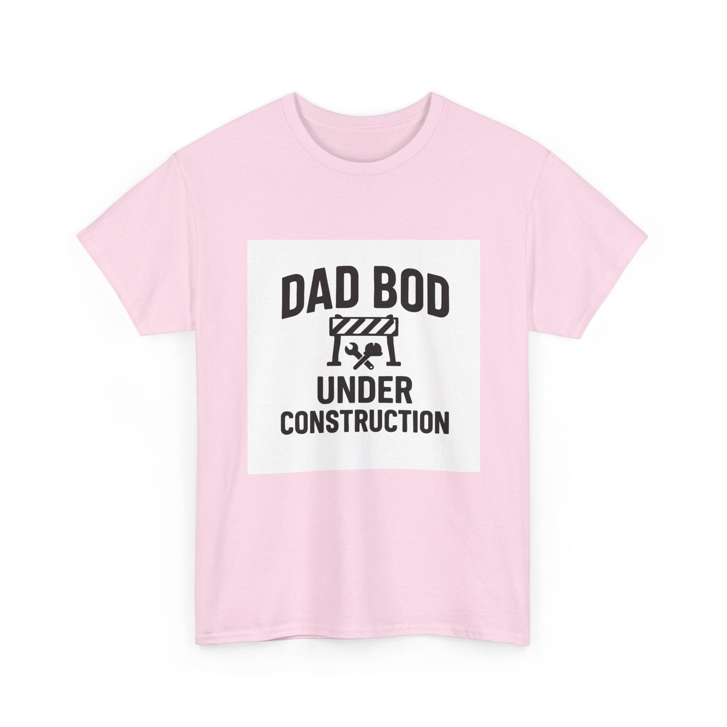 Dad Bod Under Construction T-Shirt — Funny Father’s Day Tee