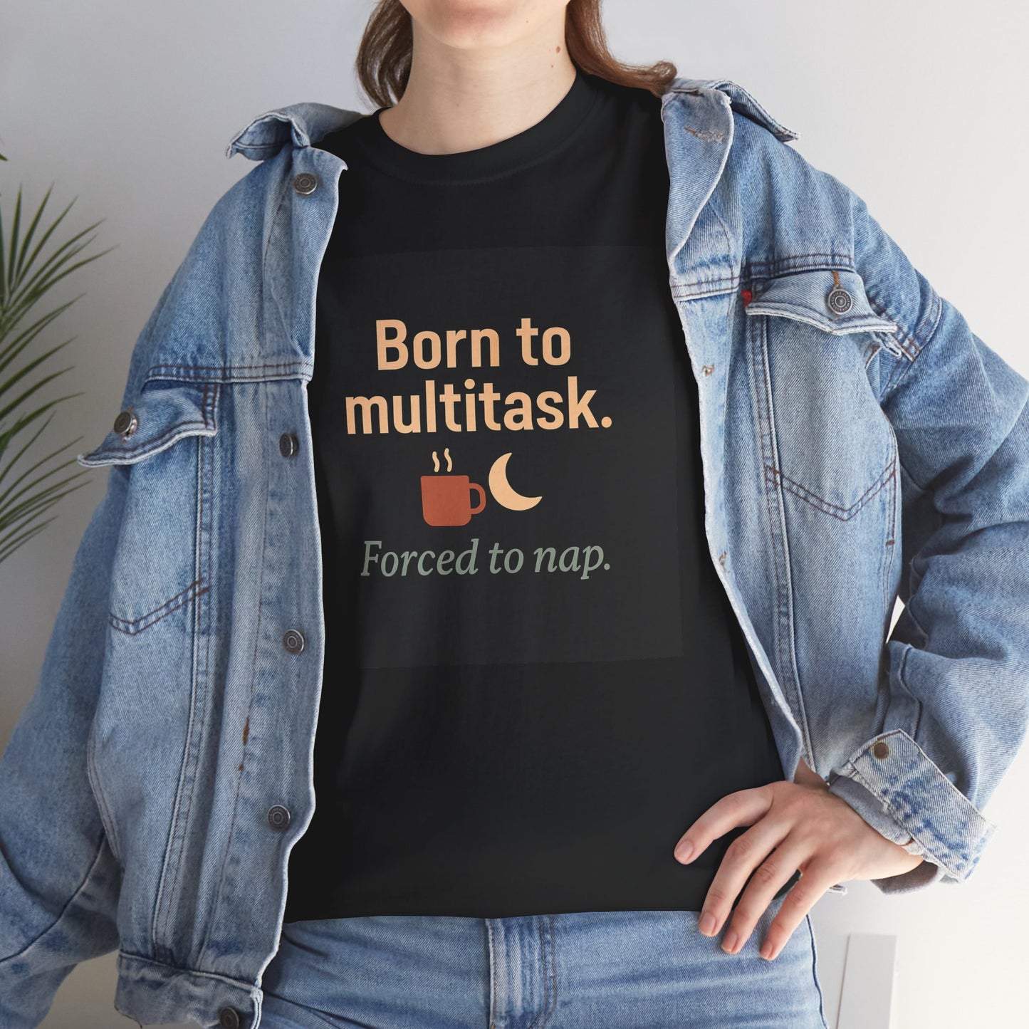Born to Multitask Tee — "Born to multitask. Forced to nap." Funny Sleep & Coffee T‑Shirt