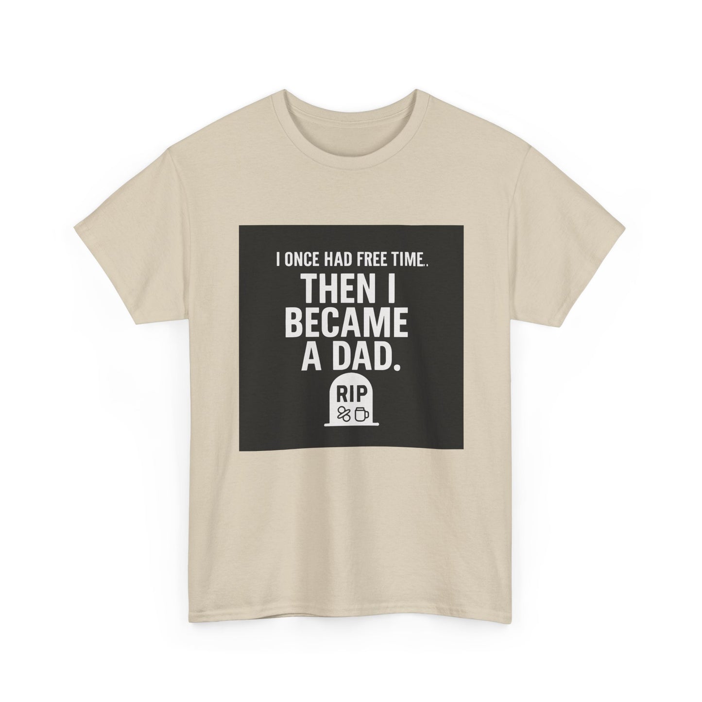 Dad T-Shirt — "I Once Had Free Time. Then I Became a Dad." Funny Father’s Day Tee