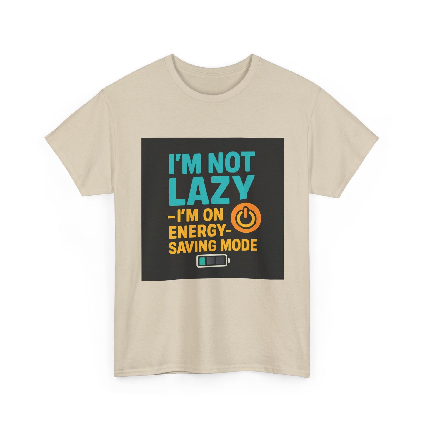 I'm Not Lazy I'm on Energy-Saving Mode T-Shirt