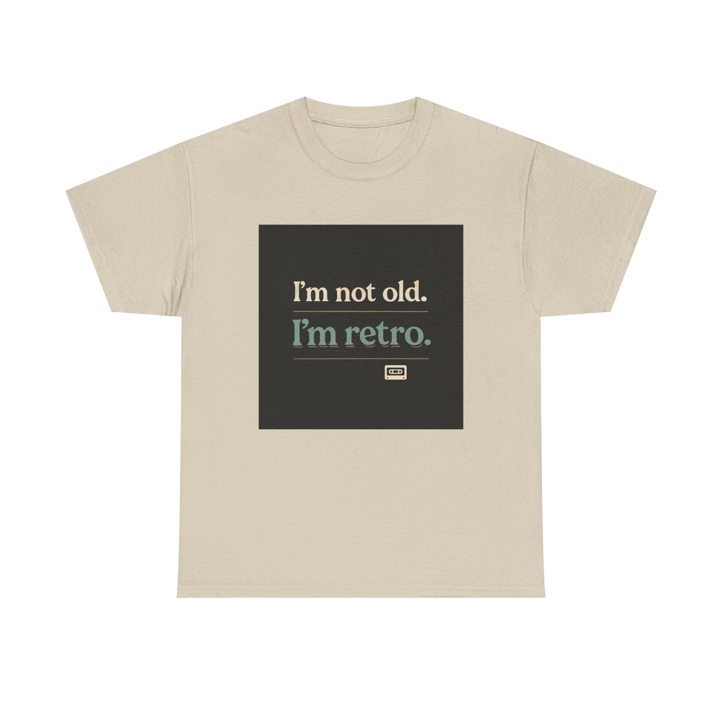 Retro Humor T-Shirt — "I'm not old. I'm retro." Graphic Tee