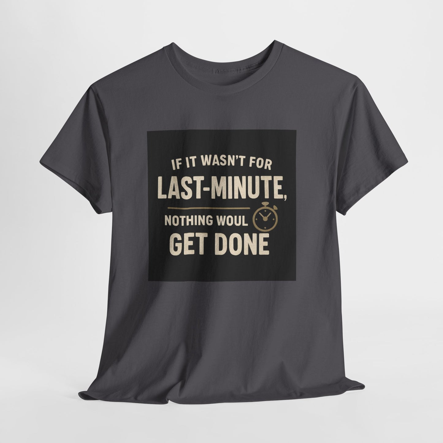 Last Minute T shirt