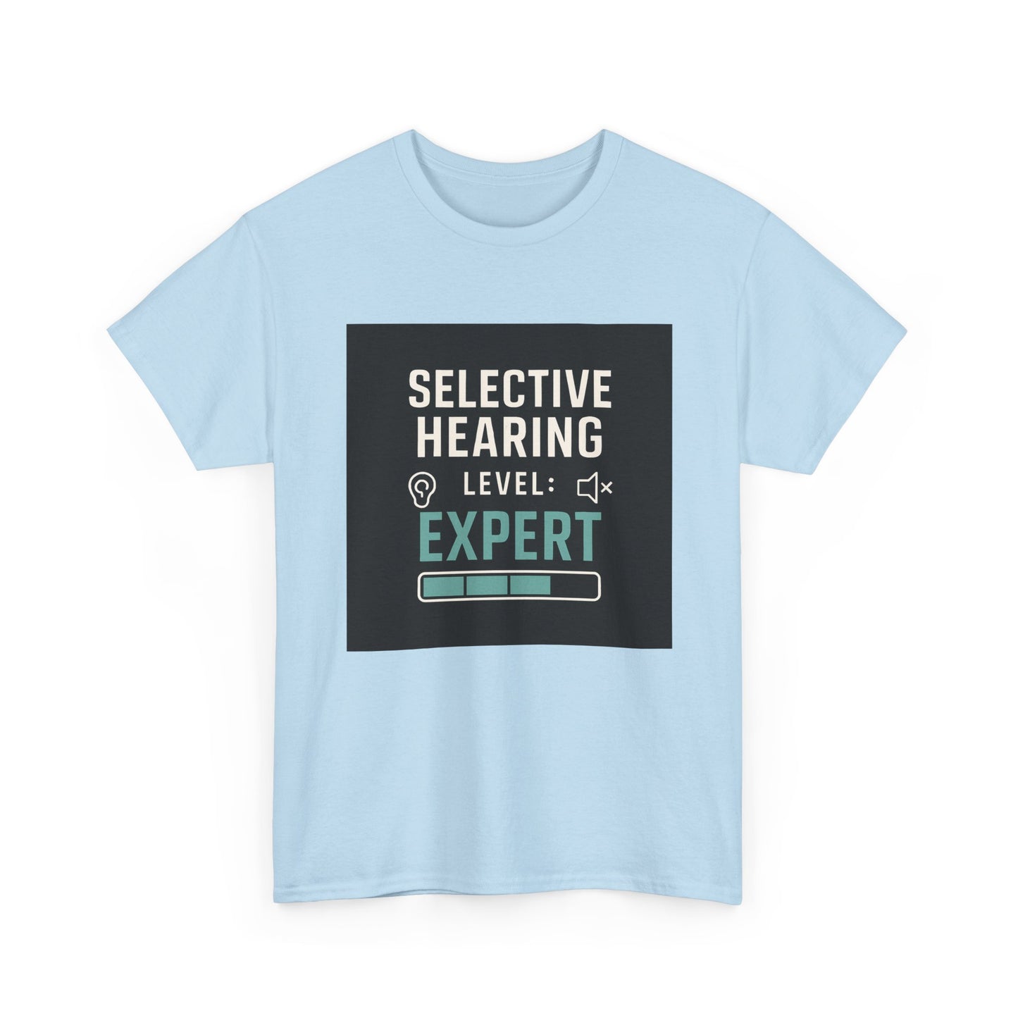 Selective Hearing Level: Expert T-Shirt