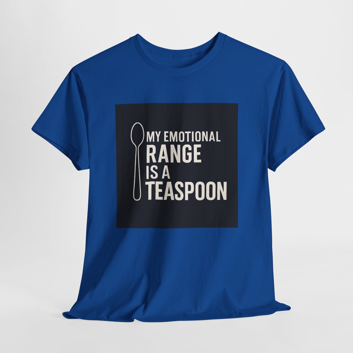 My Emotional Range Is a Teaspoon T-Shirt – Funny Sarcastic Graphic Tee for Tea Lovers
