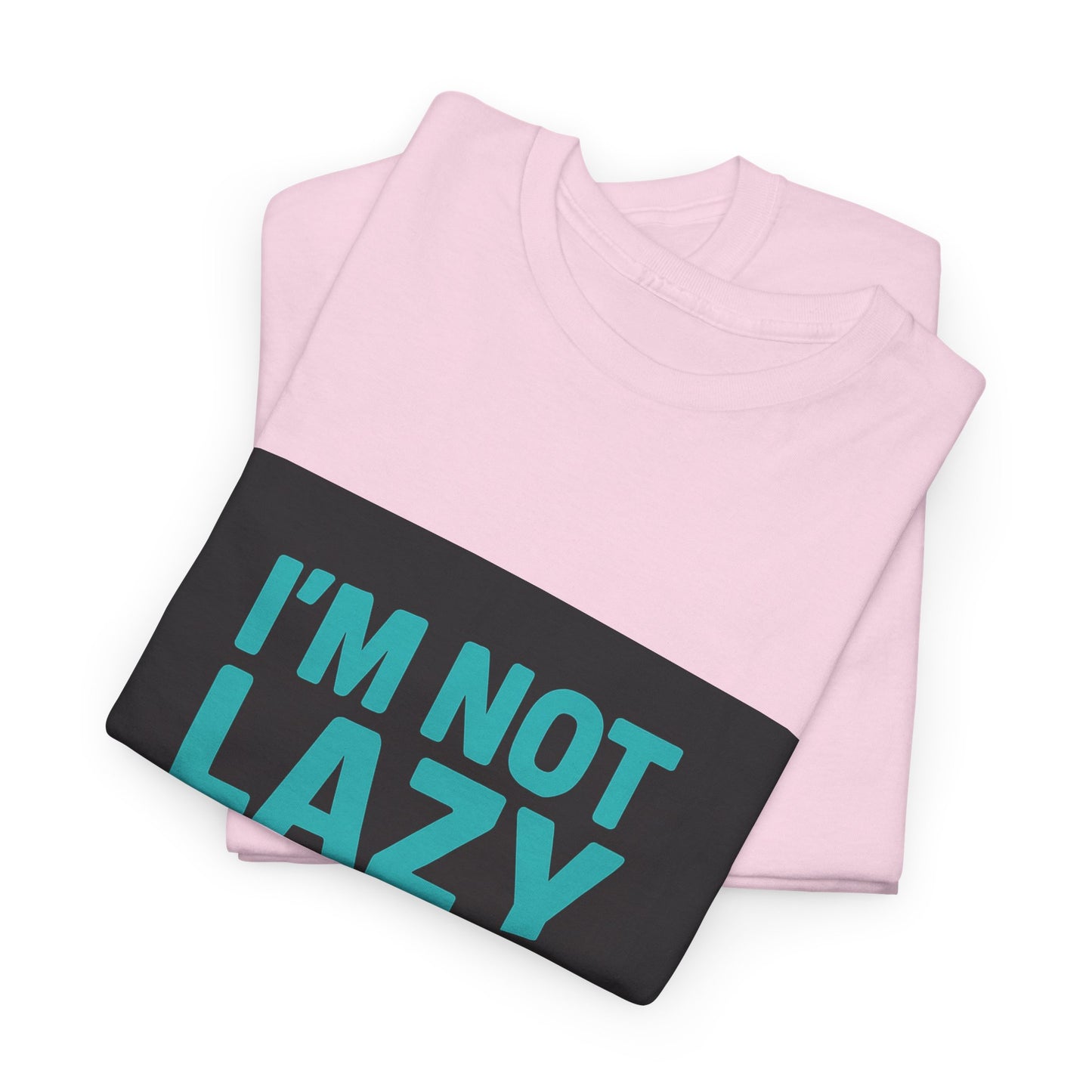 I'm Not Lazy I'm on Energy-Saving Mode T-Shirt