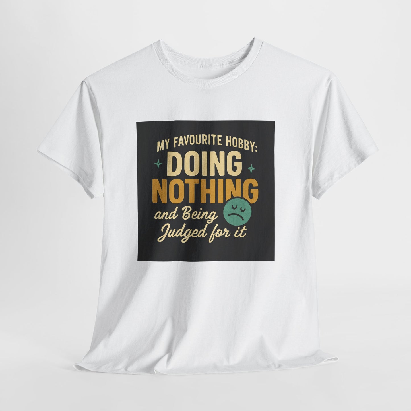 Doing Nothing & Being Judged T-Shirt — Funny Lazy Hobby Tee
