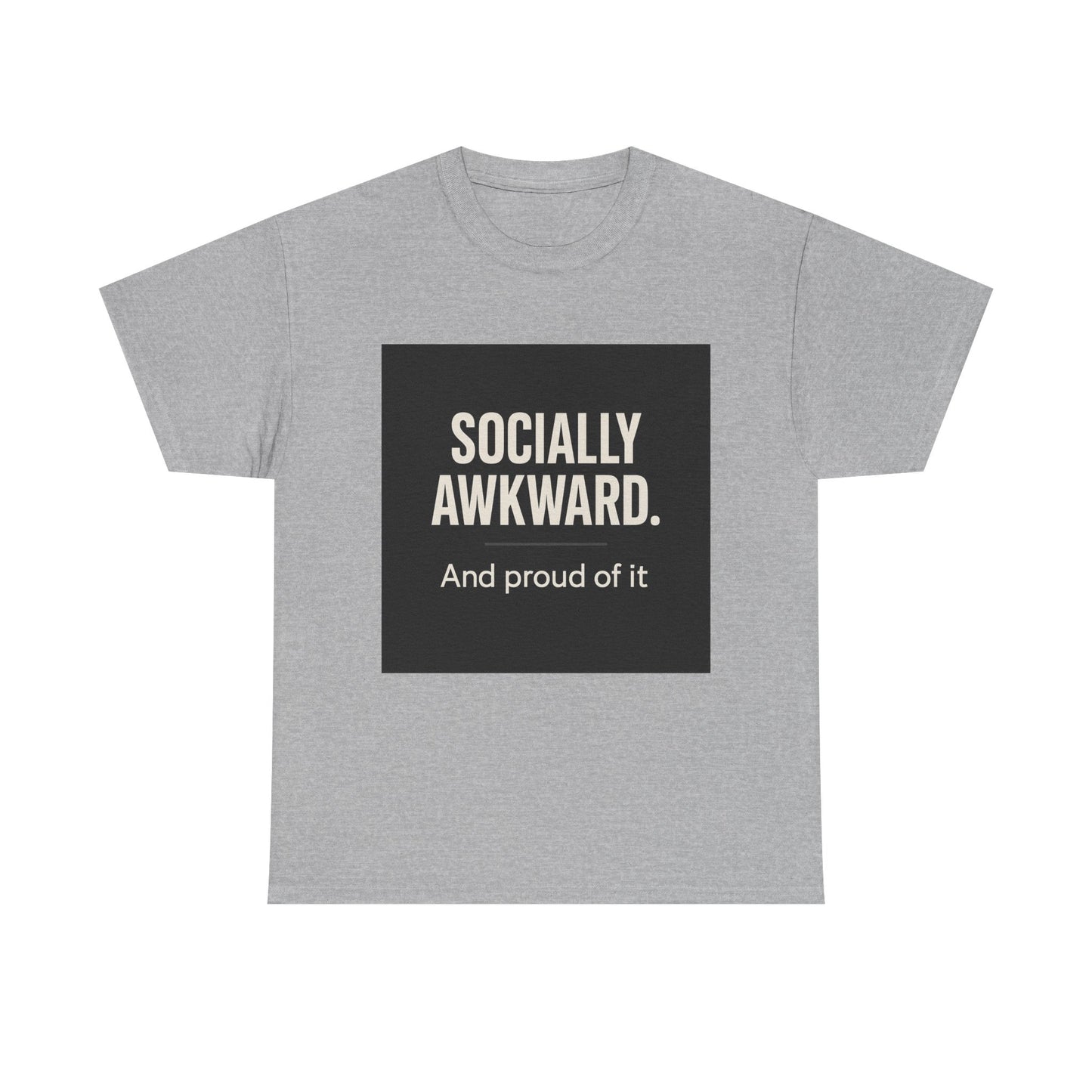 Socially Awkward Tee — “Socially Awkward. And proud of it.” Funny Introvert T-Shirt