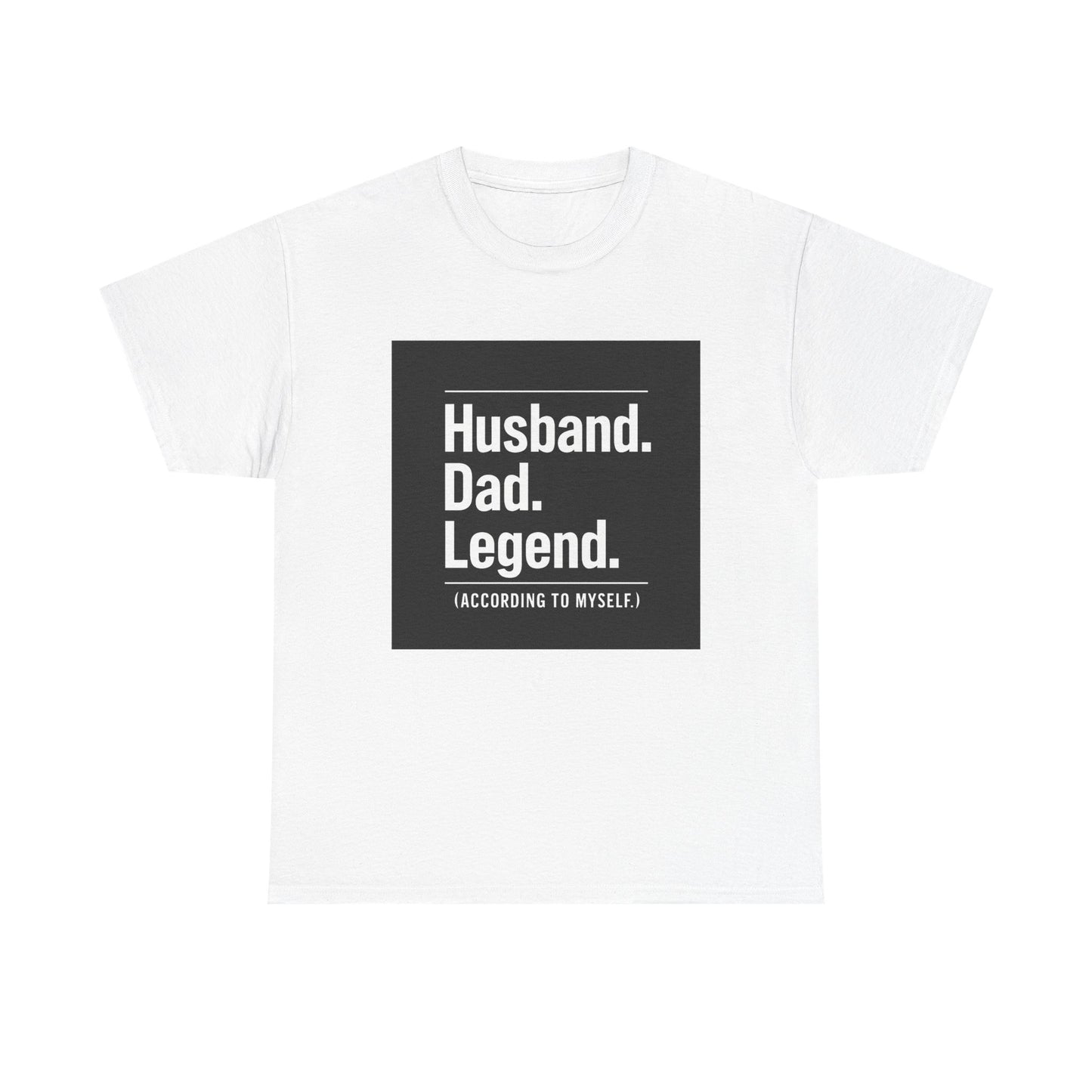 Husband. Dad. Legend. Tee — Funny Father’s Day Graphic T-Shirt