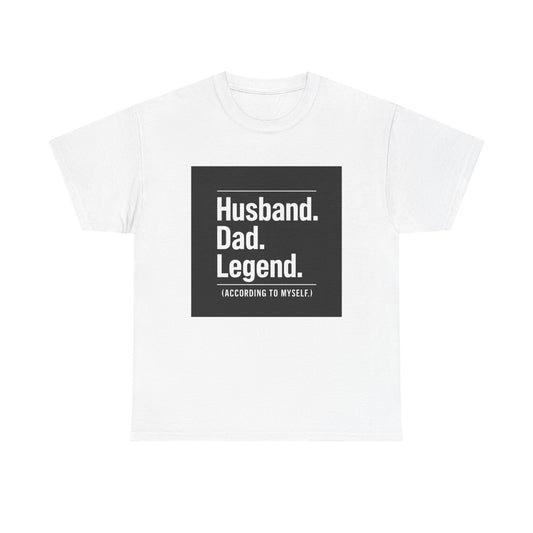 Husband. Dad. Legend. Tee — Funny Father’s Day Graphic T-Shirt