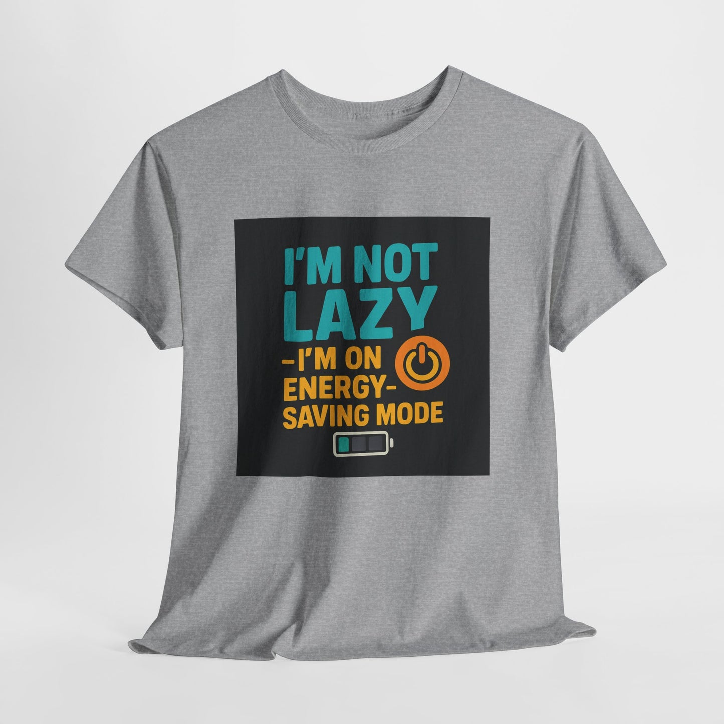 I'm Not Lazy I'm on Energy-Saving Mode T-Shirt