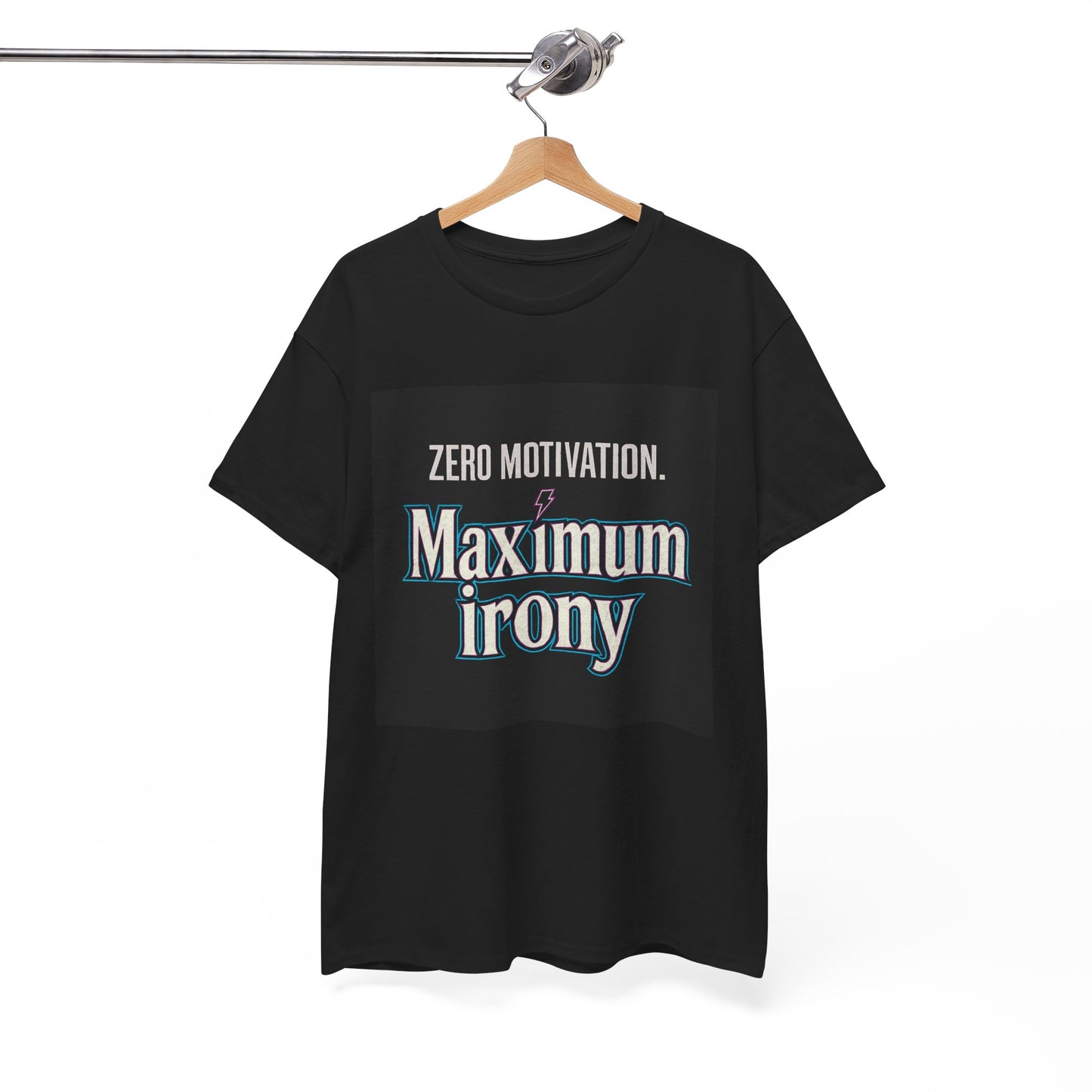 T-Shirt — "Zero Motivation. Maximum Irony" Graphic Tee