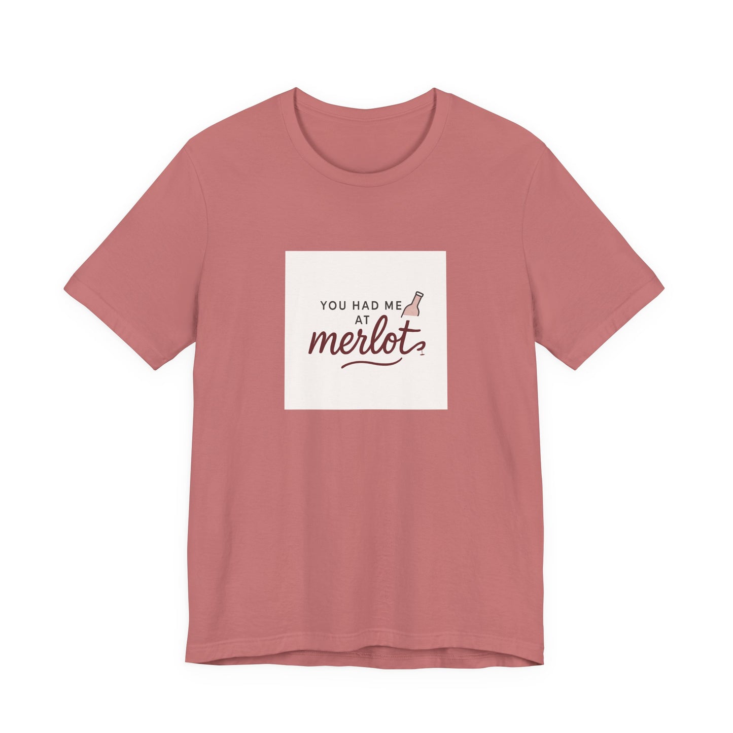 You Had Me at Merlot T‑Shirt