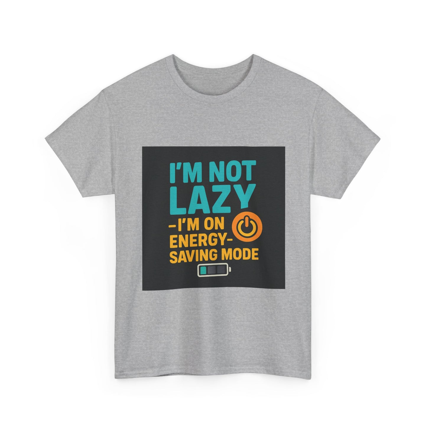 I'm Not Lazy I'm on Energy-Saving Mode T-Shirt