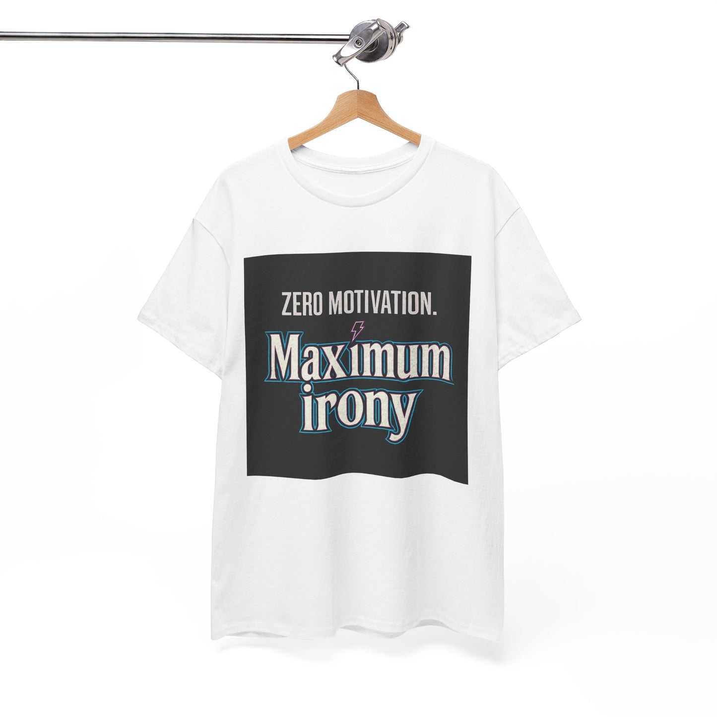 T-Shirt — "Zero Motivation. Maximum Irony" Graphic Tee