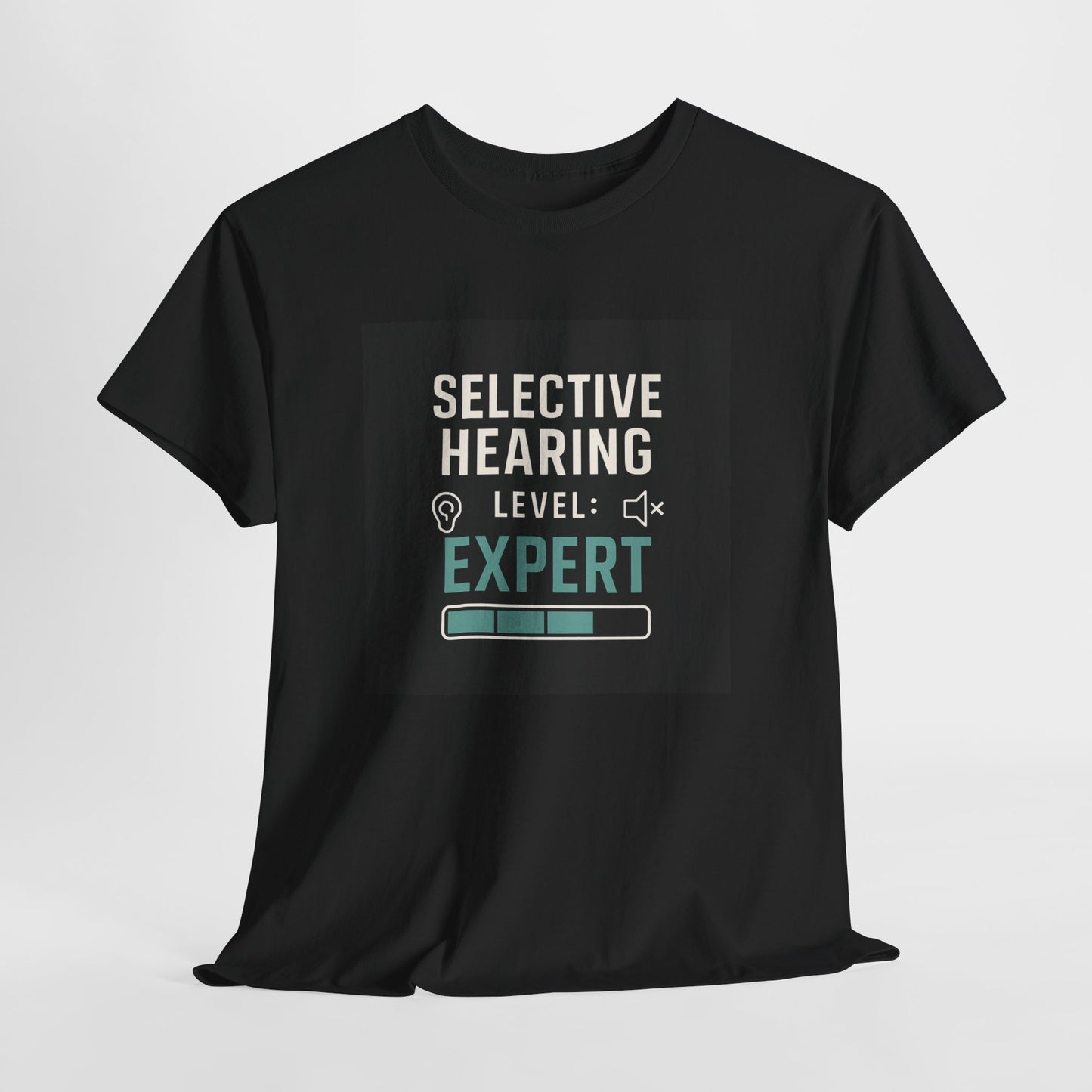 Selective Hearing Level: Expert T-Shirt