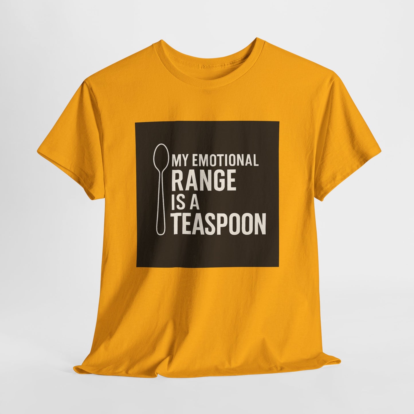 My Emotional Range Is a Teaspoon T-Shirt – Funny Sarcastic Graphic Tee for Tea Lovers